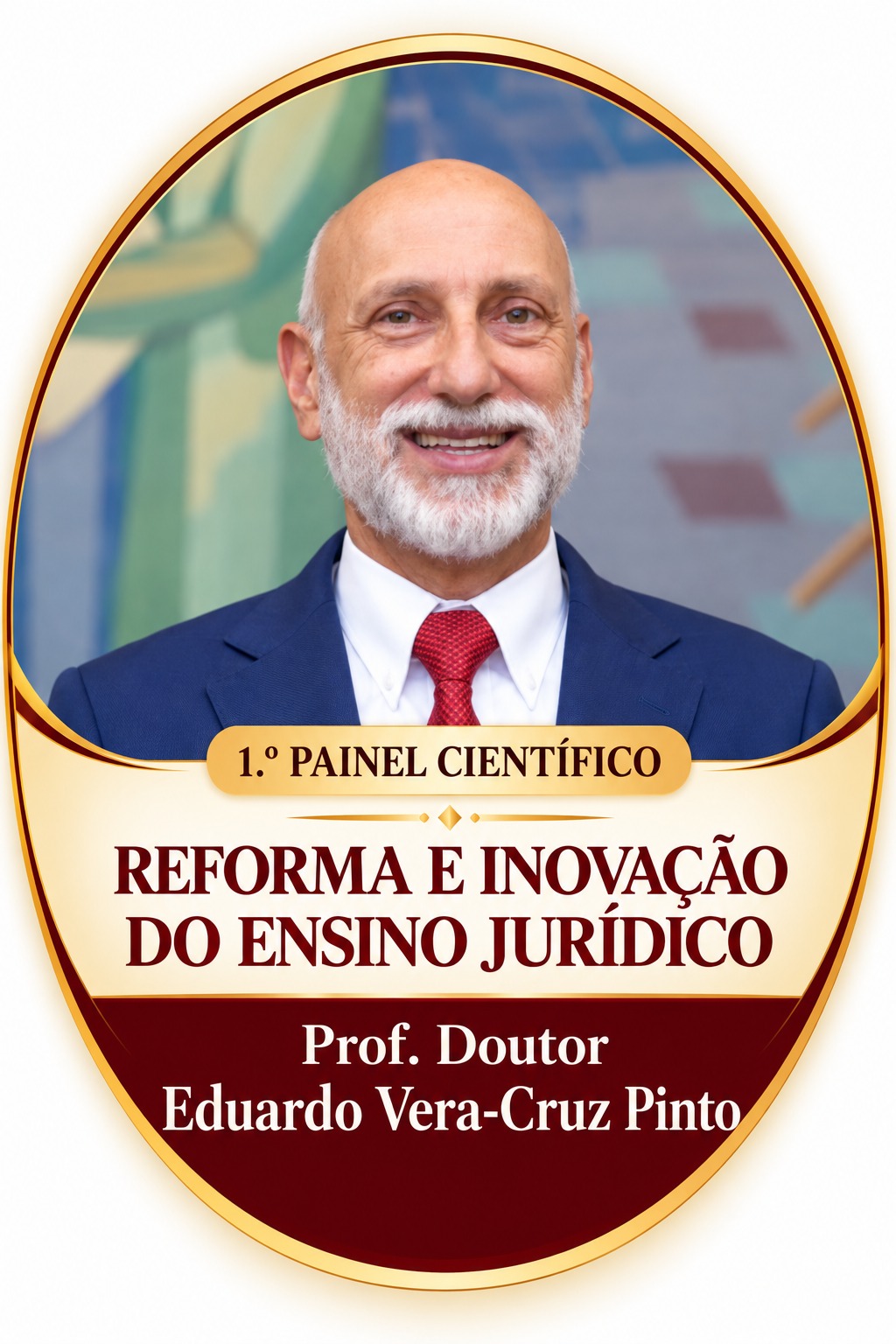 Prof. Doutor Eduardo Vera-Cruz Pinto — 1.º Painel Científico · Reforma e Inovação do Ensino Jurídico